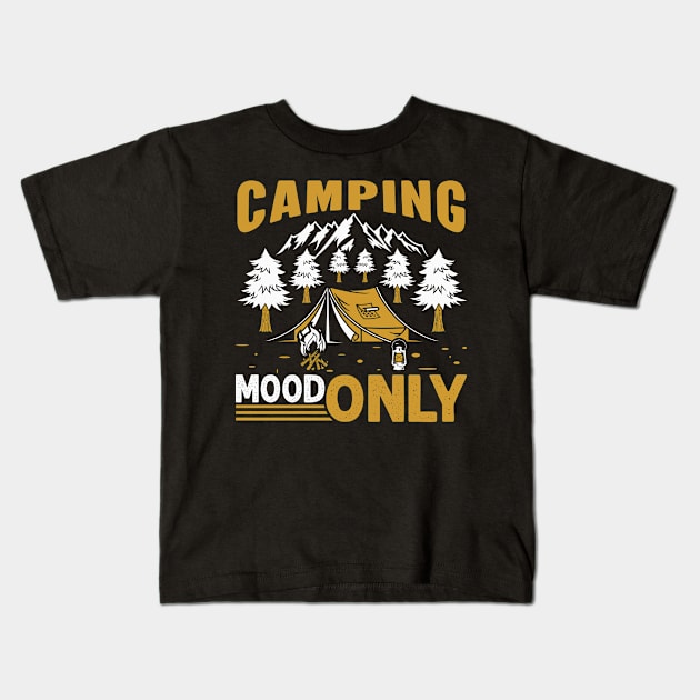 Camping Mood Only Kids T-Shirt by koolteas